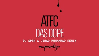 atfc das dope dj spen u0026 jihad muhammad remix 