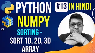 NumPy Sorting Array Sort 1D 2D 3D Array Complete Python Numpy Tutorial in Hindi