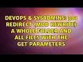 DevOps SysAdmins 301 redirect mod rewrite a whole folder and all files with the get parameters