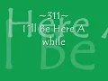 311~ I´ll be Here Awhile