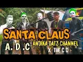 Lagu SANTA CLAUS  A.D.C. RAME GUYS.