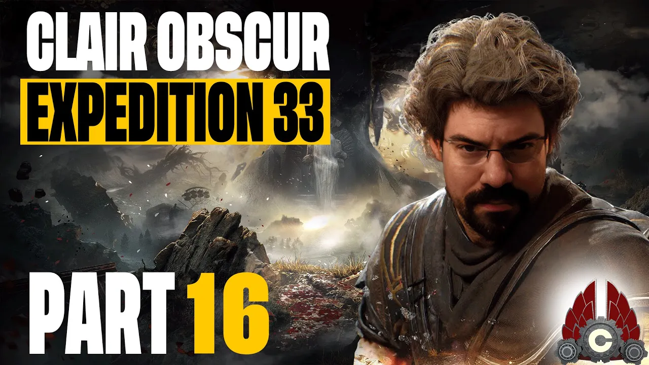 Clair Obscur: Expedition 33 | Sponsored By Kepler Interactive And Sandfall Interactive | Part 16