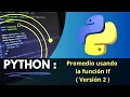 PYTHON Promedio con IF version 2 Domina la logica condicional en programacion