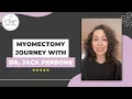 Isabelle s Myomectomy Journey with Jack Perrone M D FACOG - Fibroid Removal Surgery