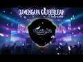 Lagu DJ MENGAPA KAU BERUBAH vadly nyonk | Dj SlowBass melody adem