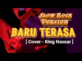 Download Lagu Baru Terasa - Slow Rock Version || Cover King Nassar 
