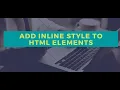 HTML Inline Style Basic Inline styling Style Attribute