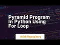 pyramid program in python using for loop