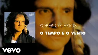 roberto carlos o tempo e o vento udio oficial 