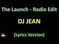 DJ Jean - The Launch - Radio Edit (Lyrics version)