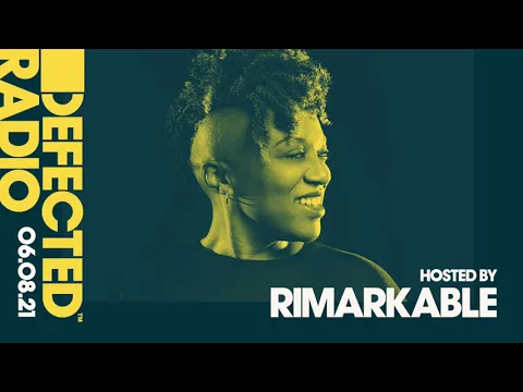 Download MP3 Defected Radio Show hosted by Rimarkable - 06.08.21