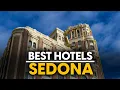 Best Hotels In Sedona Usa - Top 5 Picks For Any Budget