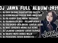 Download Lagu DJ JAWA FULL ALBUM 2025 DUH SAYANG NGAPUNTENE SAESTU SABAR X KUBAWAKAN KUBAWAKAN DUKUN DARI MAGETAN