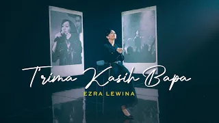 Download T'rima Kasih Bapa - Ezra Lewina (Official Music Video) MP3