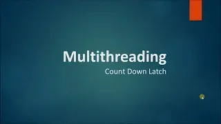 9 - What is Count Down Latch in Multithreading CountDownLatch Almighty Java