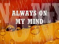 ALWAYS ON MY MIND - Willie Nelson (Lyrics)