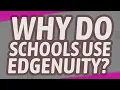 Why do schools use Edgenuity