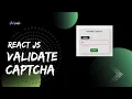 How to Generate Validate Captcha in 5 min React Js