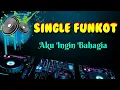 Lagu Aku Ingin Bahagia [ Hard ] • Dennie Rmx • Single Funkot