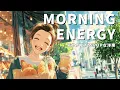 Download Lagu 【洋楽】MORNING ENERGY｜心が弾むポジティブなPOPソング｜Morning/Study/Work/Cafe/Chill BGM