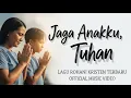 Download Lagu Jaga Anakku, Tuhan – lagu rohani Doa Seorang Ibu yang Menyentuh Hati