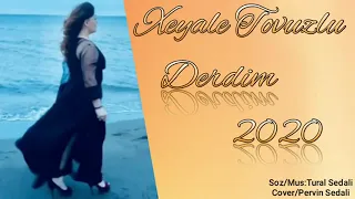 Download Xeyale Tovuzlu   Derdim 2020 Geceler QapQara Zulmet360p MP3