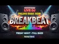 Lagu LIVE DJ BREAKBEAT PALING ENAK 2025 🔥 FRIDAY NIGHT FULL BASS | IWAN RMX #dj #breakbeat