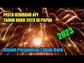Lagu PESTA KEMBANG API TAHUN BARU 2023 DI PAPUA || Indonesia Menyambut Pergantian Tahun 2023