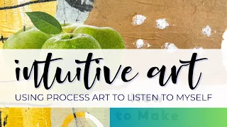 Process Art as a Tool to Learn from Your Intuition #collageart #therapeuticart #abstractart #showup