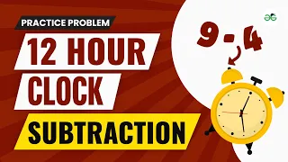 12 Hour Clock Subtraction School Practice Problem GeeksforGeeks School