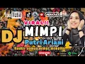 Lagu DJ Remix Full Bass Viral TikTok 2023 - PUTRI ARIANI MIMPI