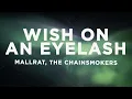 Mallrat x The Chainsmokers - Wish On An Eyelash