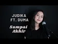 Download Lagu SAMPAI AKHIR  JUDIKA FEAT DUMA  - MICHELA THEA COVER