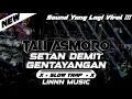 Download Lagu DJ TRAP SETAN DEMIT GENTAYANGAN - SAKRAL TALI ASMORO SLOW BASS [ LINNN MUSIC ]