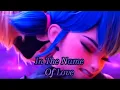 Download Lagu In The Name Of Love- Miraculous [THE MOVIE] 💞