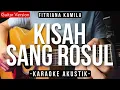 Download Lagu Kisah Sang Rosul (Karaoke Akustik) - Fitriana Kamila Karaoke Version (HQ Audio)