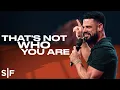 Download Lagu That's Not Who You Are | Steven Furtick