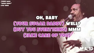 Download Tyrone Davis  - Sugar Daddy (Lyric Video) MP3