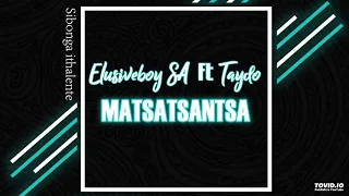 elusiveboy sa matsatsantsa ft taydo 