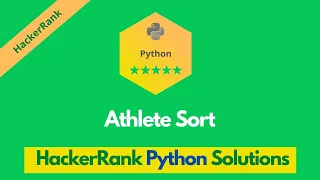 HackerRank Athlete Sort problem solution in Python Python problems solutions Programmingoneonone