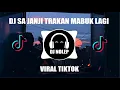 Download Lagu DJ SA JANJI TRAKAN MABOK MABOK LAGI VIRAL TIKTOK MBON MBON REMIX