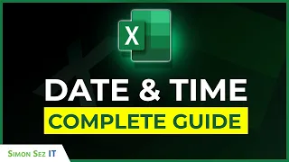 The Complete Guide to Dates and Times in Excel