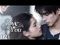 Download Lagu 【Multi-sub】EP02 | Love For You | Girl Crashed Into CEO’s Car But He Fell For Her At First Sight