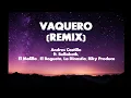 Andrés Castillo - VAQUERO (REMIX) (LETRA-LYRICS) Ft Bellakath El Malilla El Bogueto