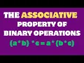 The Associative Property of Binary Operations in Math