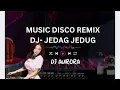 Download Lagu MUSIC REMIX JEDAG JEDUG #remix #dj