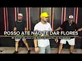 POSSO ATÉ NÃO TE DAR FLORES- MC Ryan SP, MC Jacaré, MC Meno K, (Coreografia Move mix)
