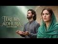 Lagu Tere Bin Adhura  | A Heart-Touching Sufi Melody You’ll Never Forget | Soulful Punjabi Sufi