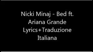 nicki minaj bed ft ariana grande lyrics traduzione italiana