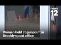 Exclusive Woman says suspect held her at gunpoint in Brooklyn post office News 12